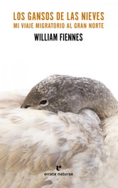 Los gansos de las nieves, Williams Fiennes - ERRATA NATURAE