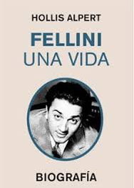 AMARCORD EDICIONES, Fellini: Una vida, Hollis Alpert - AMARCORD EDICIONES