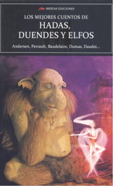 LOS MEJORES CUENTOS DE HADAS, DUENDES Y ELFOS, Andersen/Perrault/Baudelaire/Dumas/Daudet... - MESTAS EDICIONES