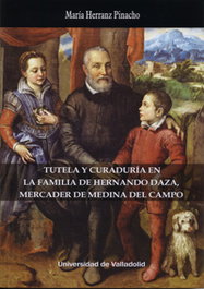 Tutela y curaduría en la familia de Hernando Daza, mercader de Medina del Campo, María Herranz Pinacho - UNIV.VALLADOLID