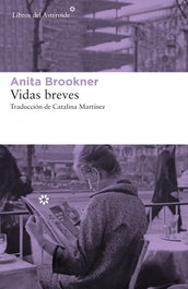 Vidas breves, Anita Brookner - LIBROS DEL ASTEROIDE