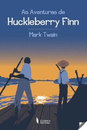 CLASSICA EDITORA, As aventuras de Huckleberry Finn, Mark Twain - CLASSICA EDITORA