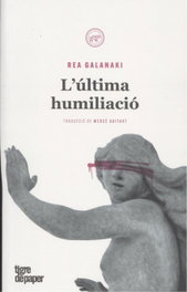 L'última humiliació, Rea Galanaki - Tigre de Paper