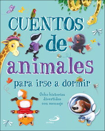 SAN PABLO EDITORIAL, CUENTOS DE ANIMALES PARA IRSE A DORMIR - SAN PABLO EDITORIAL