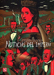 Noticias del imperio, Fernando del Paso - FONDO CULTURA ECONOMICA (FCE)