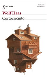Cortocircuito, Wolf Haas - SEIX BARRAL EDICIONES