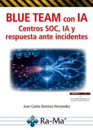 RA-MA - BLUE TEAM CON IA. CENTROS SOC, IA Y RESPUESTA ANTE INCIDENTES