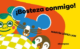 A BUEN PASO, ¡Bosteza conmigo! - Martín López Lam