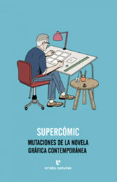 ERRATA NATURAE, Supercómic: Mutaciones de la novela gráfica contemporánea - VV.AA.