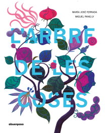 A BUEN PASO, L'arbre de les coses - María José Ferrada, Miguel Pang Ly