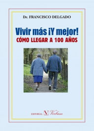VERBUM, Vivir más y mejor: cómo llegar a 100 años, Francisco Delgado