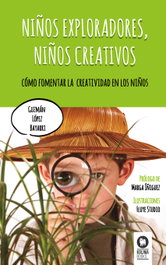 Niños exploradores, niños creativos, Guzmán López Bayarri - KOLIMA