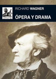 Opera y drama, Richard Wagner - AKAL