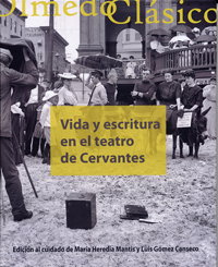 Vida Y Escritura En El Teatro De Cervantes, Luis Gómez Canseco, María Heredia Mantis - UNIV.VALLADOLID