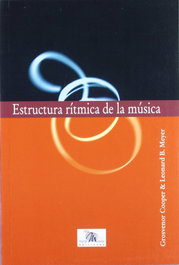 ESTRUCTURA RÍTMICA DE LA MÚSICA, Grosvenor Cooper Leonard B. Meyer - IDEA BOOKS