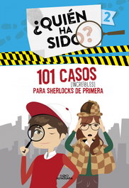 ALFAGUARA, 101 casos increíbles para Sherlocks de primera (Serie ¿Quién ha sido? 2) - AA. VV.