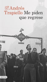 Me piden que regrese, Andrés Trapiello - DESTINO