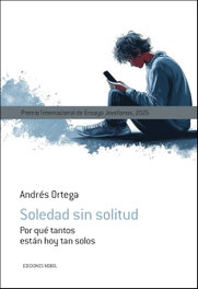 Soledad sin solitud, Andrés Ortega Klein - NOBEL EDICIONES