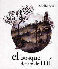 El bosque dentro de mí, Adolfo Serra - FONDO CULTURA ECONOMICA (FCE)