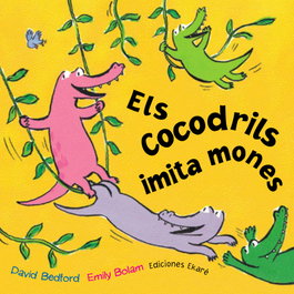 Els cocodrils imita mones, Emily Bolam - EKARE EUROPA