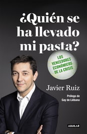 ¿Quién se ha llevado mi pasta?, Javier Ruiz - AGUILAR