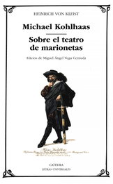 CATEDRA, Michael Kohlhaas; Sobre el teatro de marionetas, Heinrich von Kleist