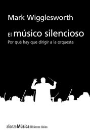 El músico silencioso, Mark Wigglesworth - ALIANZA