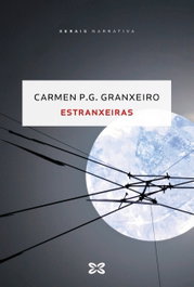 Estranxeiras, Carmen P.G. Granxeiro - XERAIS