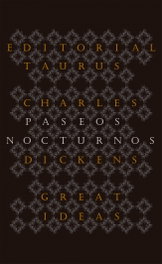 Paseos nocturnos, Charles Dickens - TAURUS