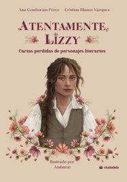 Atentamente, Lizzy, Ana Cemborain Pérez - CIUDADELA