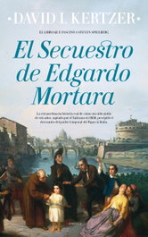 EL SECUESTRO DE EDGARDO MORTARA, David I. Kertzer - BERENICE