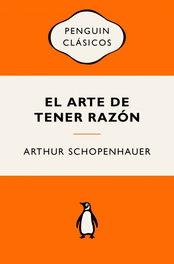 PENGUIN CLASICOS, El arte de tener razón, Arthur Schopenhauer