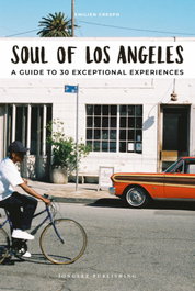 JONGLEZ Soul of Los Angeles: A guide to 30 exceptional experiences