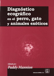 ACRIBIA, DIAGNÓSTICO ECOGRÁFICO EN EL PERRO, GATO/ANIMALES EXÓTICOS