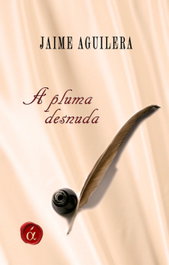 A pluma desnuda, Jaime Aguilera - LACRE