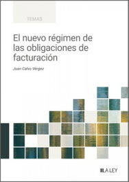 LA LEY, Nuevo régimen de las obligaciones de facturación - Juan Calvo Vergez