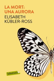 LA MORT:UNA AURORA, Elisabeth Kübler-Ross - LABUTXACA