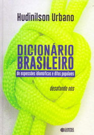 Dicionário brasileiro: expressões idiomáticas e ditos pop, Hudilson Urbano - CORTEZ EDITORA
