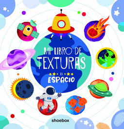 SHOEBOX MEDIA Mi libro de texturas: El espacio