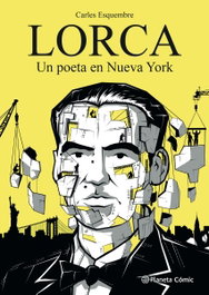 PLANETA COMICS Lorca, un poeta en Nueva York, Carles Esquembre - PLANETA COMICS