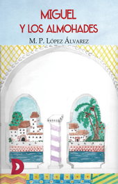 Miguel y los almohades, M. P. López Álvarez - DIFUNDIA