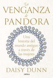 CRITICA, La venganza de Pandora, Daisy Dunn - CRITICA
