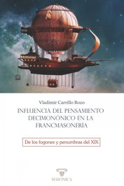Influencia del pensamiento decimonónico en la francmasonería, Vladimir Carrillo Rozo - MASONICA