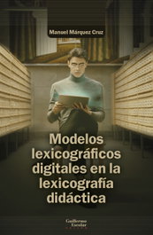 Modelos lexicográficos digitales en la lexicografía didáctica, Manuel Márquez Cruz - GUILLERMO ESCOLAR