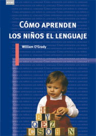 Como aprenden los niños el lenguaje, William O'Grady - AKAL