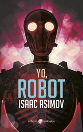 Yo, robot, Isaac Asimov - EDHASA EDITORIAL