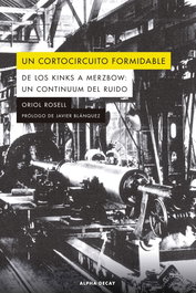 Un cortocircuito formidable, Oriol Rosell Costa - ALPHA DECAY