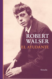 El ayudante, Robert Walser - SIRUELA