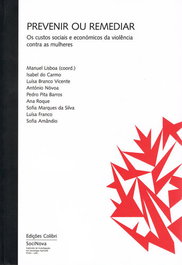 Prevenir ou Remediar - Os custos sociais e económicos da violência contra as mulheres, VV.AA. - EDIÇOES COLIBRI
