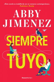 Siempre tuyo, Abby Jimenez - ROCA EDITORIAL